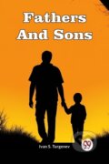 Kniha: Fathers And Sons (Ivan S Turgenev). Double 9 Books LLP, 2024 Kniha: Fathers And Sons (Ivan S Turgenev). Double 9 Books LLP, 2024