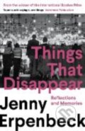 Kniha: Things That Disappear (Jenny Erpenbeck). Granta Books, 2025 Kniha: Things That Disappear (Jenny Erpenbeck). Granta Books, 2025
