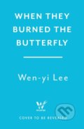 Kniha: When They Burned The Butterfly (Wen-yi Lee). Wildfire, 2025 Kniha: When They Burned The Butterfly (Wen-yi Lee). Wildfire, 2025