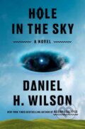 Kniha: Hole in the Sky (Daniel H. Wilson). , 2025 Kniha: Hole in the Sky (Daniel H. Wilson). , 2025
