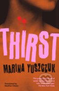 Kniha: Thirst (Marina Yuszczuk). Scribe Publications, 2025 Kniha: Thirst (Marina Yuszczuk). Scribe Publications, 2025