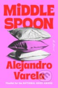 Kniha: Middle Spoon (Alejandro Varela). Viking, 2025 Kniha: Middle Spoon (Alejandro Varela). Viking, 2025