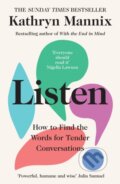 Kniha: Listen (Kathryn Mannix). William Collins, 2022 Kniha: Listen (Kathryn Mannix). William Collins, 2022