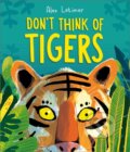 Kniha: Don't Think of Tigers (Alex Latimer). Andersen, 2025 Kniha: Don't Think of Tigers (Alex Latimer). Andersen, 2025