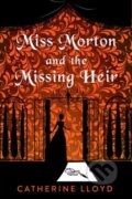 Kniha: Miss Morton and the Missing Heir (Catherine Lloyd). Kensington Publishing Corporation, 2025 Kniha: Miss Morton and the Missing Heir (Catherine Lloyd). Kensington Publishing Corporation, 2025