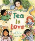 Kniha: Tea Is Love (Adib Khorram). , 2025 Kniha: Tea Is Love (Adib Khorram). , 2025
