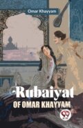Kniha: Rubaiyat of Omar Khayyam (Omar Khayyam). Double 9 Books LLP, 2023 Kniha: Rubaiyat of Omar Khayyam (Omar Khayyam). Double 9 Books LLP, 2023
