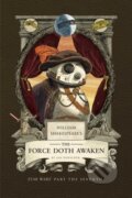 Kniha: William Shakespeare's The Force Doth Awaken: Star Wars Part the Seventh (Ian Doescher). Insight, 2025 Kniha: William Shakespeare's The Force Doth Awaken: Star Wars Part the Seventh (Ian Doescher). Insight, 2025