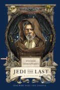 Kniha: William Shakespeare's Jedi the Last: Star Wars Part the Eighth (Ian Doescher). Insight, 2025 Kniha: William Shakespeare's Jedi the Last: Star Wars Part the Eighth (Ian Doescher). Insight, 2025
