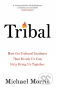 Kniha: Tribal (Michael Morris). Swift Press, 2024 Kniha: Tribal (Michael Morris). Swift Press, 2024