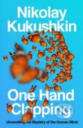 Kniha: One Hand Clapping (Nikolay Kukushkin). Swift Press, 2025 Kniha: One Hand Clapping (Nikolay Kukushkin). Swift Press, 2025