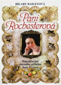 Kniha: Paní Rochesterová (Hilary Bailey a Bailey Hilary). , 1999 Kniha: Paní Rochesterová (Hilary Bailey a Bailey Hilary). , 1999