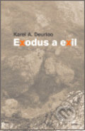 Kniha: Exodus a exil (Karel A. Deurloo). Eman, 2007 Kniha: Exodus a exil (Karel A. Deurloo). Eman, 2007