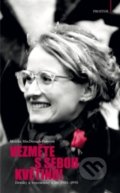 Kniha: Vezměte s sebou květinu! (Monika MacDonagh-Pajerová). Prostor, 2014 Kniha: Vezměte s sebou květinu! (Monika MacDonagh-Pajerová). Prostor, 2014