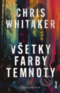 E-kniha: Všetky farby temnoty (Chris Whitaker), 2026 E-kniha: Všetky farby temnoty (Chris Whitaker), 2026