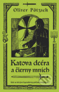 E-kniha: Katova dcéra a čierny mních (Oliver Pötzsch), 2026 E-kniha: Katova dcéra a čierny mních (Oliver Pötzsch), 2026