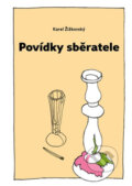 Kniha: Povídky sběratele (Karel Žižkovský). Volvox Globator, 2026 Kniha: Povídky sběratele (Karel Žižkovský). Volvox Globator, 2026