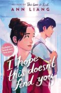 Kniha: I Hope This Doesn't Find You (Ann Liang). Scholastic, 2026 Kniha: I Hope This Doesn't Find You (Ann Liang). Scholastic, 2026