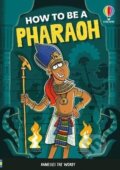 Kniha: How to be a Pharaoh (Sam Taplin). Usborne, 2026 Kniha: How to be a Pharaoh (Sam Taplin). Usborne, 2026