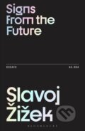 Kniha: Signs from the Future (Slavoj (Birkbeck Institute for Humanities, University of London a UK) Zizek). Bloomsbury, 2026 Kniha: Signs from the Future (Slavoj (Birkbeck Institute for Humanities, University of London a UK) Zizek). Bloomsbury, 2026
