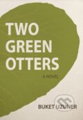 Kniha: Two Green Otters (Buket Uzuner). Milet Publishing, 2016 Kniha: Two Green Otters (Buket Uzuner). Milet Publishing, 2016