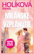 Kniha: Milánske vzplanutie (Ivana Holíková). MAFRA Slovakia, 2026 Kniha: Milánske vzplanutie (Ivana Holíková). MAFRA Slovakia, 2026