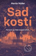 Kniha: Sad kostí (Martin Muller). Mystery Press, 2026 Kniha: Sad kostí (Martin Muller). Mystery Press, 2026