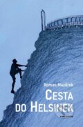 Kniha: Cesta do Helsinek (Roman Mazůrek). Pointa, 2026 Kniha: Cesta do Helsinek (Roman Mazůrek). Pointa, 2026