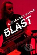 Kniha: Blast (Alexander Hacke). Independently Published, 2026 Kniha: Blast (Alexander Hacke). Independently Published, 2026
