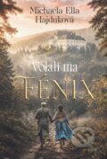 E-kniha: Volali ma Fénix (Michaela Ella Hajduková), 2026 E-kniha: Volali ma Fénix (Michaela Ella Hajduková), 2026