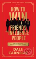 Kniha: How to Win Friends and Influence People (Dale Carnegie). , 2021 Kniha: How to Win Friends and Influence People (Dale Carnegie). , 2021