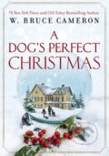 Kniha: A Dog's Perfect Christmas (W. Bruce Cameron). Forge, 2020 Kniha: A Dog's Perfect Christmas (W. Bruce Cameron). Forge, 2020