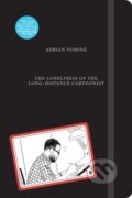Kniha: The Loneliness of the Long-Distance Cartoonist (Adrian Tomine). Drawn and Quarterly, 2020 Kniha: The Loneliness of the Long-Distance Cartoonist (Adrian Tomine). Drawn and Quarterly, 2020