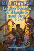 Kniha: In the Palace of Shadow and Joy (D.J. Butler). , 2020 Kniha: In the Palace of Shadow and Joy (D.J. Butler). , 2020