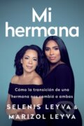 Kniha: Mi Hermana (Marizol Leyva a Selenis Leyva). Bold Type Books, 2020 Kniha: Mi Hermana (Marizol Leyva a Selenis Leyva). Bold Type Books, 2020