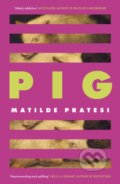 Kniha: Pig (Matilde Pratesi). Corsair, 2026 Kniha: Pig (Matilde Pratesi). Corsair, 2026
