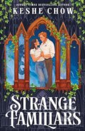 Kniha: Strange Familiars (Keshe Chow). Hodderscape, 2026 Kniha: Strange Familiars (Keshe Chow). Hodderscape, 2026