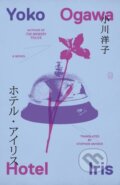 Kniha: Hotel Iris (Yoko Ogawa). Picador, 2025 Kniha: Hotel Iris (Yoko Ogawa). Picador, 2025