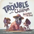 Kniha: The Trouble with Children (According to Dog) (Katie Weaver). Roaring Brook, 2025 Kniha: The Trouble with Children (According to Dog) (Katie Weaver). Roaring Brook, 2025