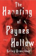 Kniha: Haunting of Paynes Hollow (Kelley Armstrong). St. Martins Griffin, 2026 Kniha: Haunting of Paynes Hollow (Kelley Armstrong). St. Martins Griffin, 2026