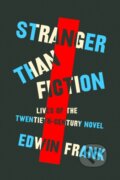 Kniha: Stranger Than Fiction (Edwin Frank). Farrar, Straus and Giroux, 2024 Kniha: Stranger Than Fiction (Edwin Frank). Farrar, Straus and Giroux, 2024