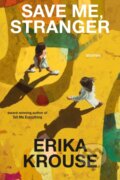 Kniha: Save Me, Stranger (Erika Krouse). Flatiron Books, 2026 Kniha: Save Me, Stranger (Erika Krouse). Flatiron Books, 2026