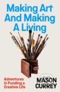 Kniha: Making Art and Making a Living (Mason Currey). Swift Press, 2026 Kniha: Making Art and Making a Living (Mason Currey). Swift Press, 2026