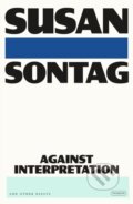 Kniha: Against Interpretation (Susan Sontag). Picador, 2025 Kniha: Against Interpretation (Susan Sontag). Picador, 2025