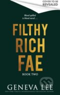 Kniha: Filthy Rich Fae: Fallen Court (Geneva Lee). Renegade, 2025 Kniha: Filthy Rich Fae: Fallen Court (Geneva Lee). Renegade, 2025