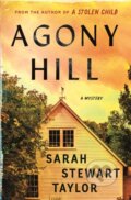 Kniha: Agony Hill (Sarah Stewart Taylor). Minotaur Books, 2024 Kniha: Agony Hill (Sarah Stewart Taylor). Minotaur Books, 2024
