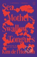 Kniha: Sea, Mothers, Swallow, Tongues (Kim de l'Horizon). Picador, 2026 Kniha: Sea, Mothers, Swallow, Tongues (Kim de l'Horizon). Picador, 2026