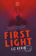Kniha: First Light (Liz Kerin). Tor Nightfire, 2025 Kniha: First Light (Liz Kerin). Tor Nightfire, 2025