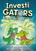 Kniha: InvestiGators: Braver and Boulder (John Patrick Green). First Second, 2022 Kniha: InvestiGators: Braver and Boulder (John Patrick Green). First Second, 2022