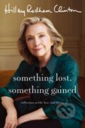 Kniha: Something Lost, Something Gained (Hillary Rodham Clinton). Simon & Schuster, 2026 Kniha: Something Lost, Something Gained (Hillary Rodham Clinton). Simon & Schuster, 2026